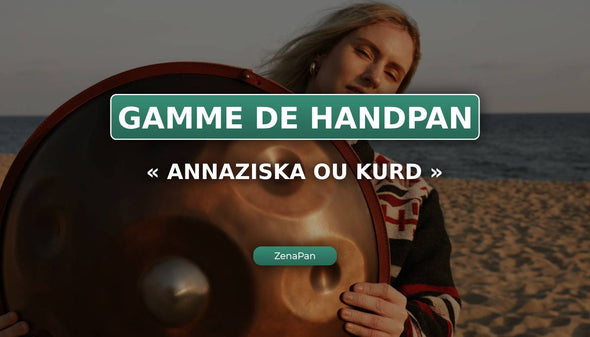 La gamma Annaziska o Kurd nel handpan